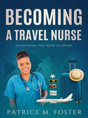 cover image of Becoming a Travel Nurse Everything You need to Know
